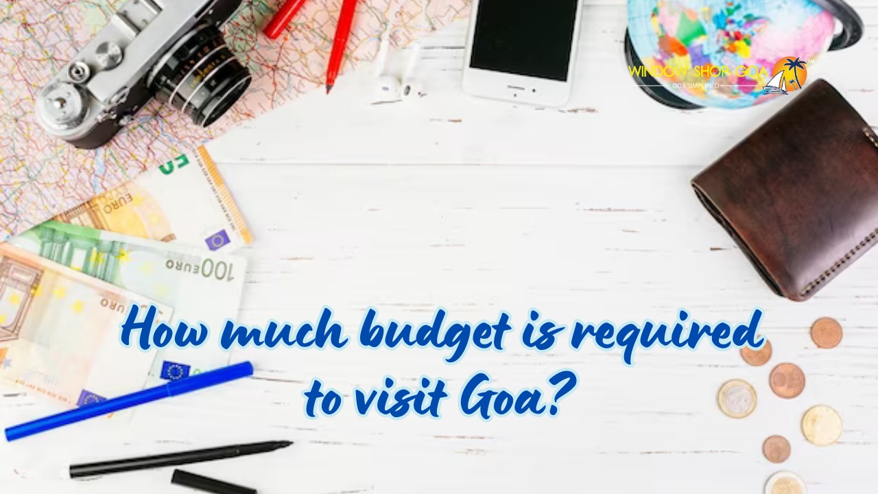 How much budget is required to visit Goa?